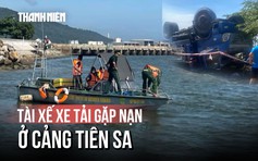 Đà Nẵng: Điều tra vụ tài xế tử vong khi xe ben rơi xuống biển