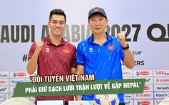 HLV Kim Sang-sik: 'Đội tuyển Việt Nam phải giữ sạch lưới trận lượt về gặp Nepal'