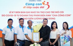 Đạo diễn ‘Cha cõng con’ đồng hành cùng chương trình 'Cùng con đi tiếp cuộc đời'