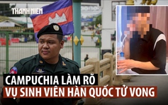 Campuchia đã công bố gì về vụ sát hại sinh viên Hàn Quốc?