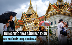Trung Quốc cảnh báo khẩn cho công dân du lịch Thái Lan