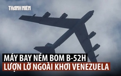B-52 quần thảo, CIA hoạt động ngầm, ông Trump gây sức ép lên Venezuela
