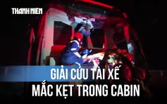 Giải cứu tài xế bị mắc kẹt trong cabin trên cao tốc Đà Nẵng - Quảng Ngãi