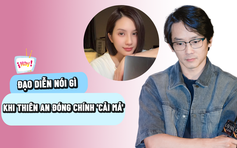 Giữa lùm xùm đời tư, Thiên An vẫn đóng chính 'Cải mả', đạo diễn nói gì?