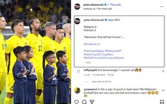 Gần đến thời điểm FAM nhận án chính thức từ FIFA, HLV Malaysia bỗng hoài niệm trận Việt Nam