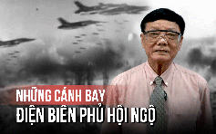 Khi những cánh bay làm nên trận ‘Điện Biên Phủ trên không’ hội ngộ