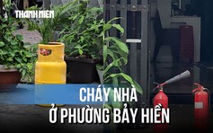 Cháy nhà ở phường Bảy Hiền, bình gas được đưa ra kịp thời