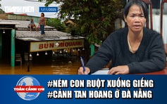 Toàn cảnh 17h: Lời khai vụ thả con ruột xuống giếng | Thoát chết gang tấc ngay cạnh đồi sạt lở