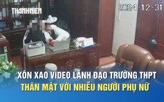 Xôn xao video lãnh đạo trường THPT ở Ninh Bình thân mật với nhiều phụ nữ