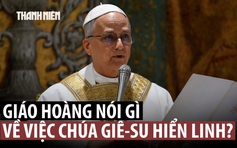 Vatican nói gì về thông tin Chúa Giê-su hiển linh tại Pháp?