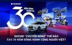 Suzuki ‘chuyển mình’ thế nào sau 30 năm đồng hành cùng người Việt?