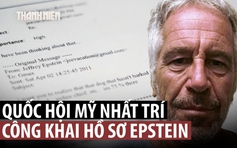 Lưỡng viện Quốc hội Mỹ nhanh chóng chấp thuận công bố hồ sơ Epstein