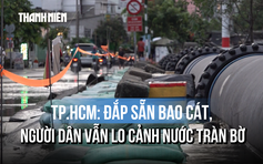 TP.HCM: 2.000 bao cát được đắp sẵn, đường Trần Xuân Soạn vẫn lo ngập