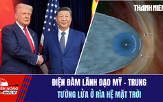 Tiêu điểm quốc tế ngày 26.11: Điện đàm lãnh đạo Mỹ - Trung | Tường lửa ở rìa hệ mặt trời