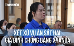 Tuyên tử hình vụ đầu độc chồng và 3 cháu bằng xyanua