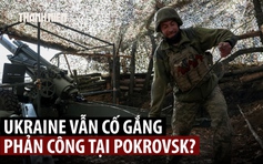 Ukraine cố gắng phản công khi Nga kiểm soát 60% Pokrovsk?