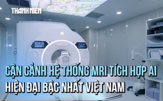 Cận cảnh hệ thống MRI 3.0 tích hợp AI giúp phát hiện sớm nhiều bệnh nguy hiểm