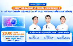 Trẻ hóa vô sinh nam: Nguyên nhân và kỹ thuật mới trong điều trị