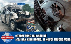 Toàn cảnh 17h: Làm rõ vụ lột bông tai cháu bé 5 tuổi | Tai nạn kinh hoàng trên cao tốc Đà Nẵng - Quảng Ngãi