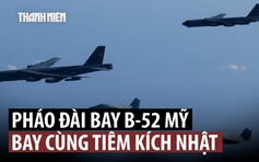 Pháo đài bay B-52 Mỹ, tiêm kích Nhật diễn tập ngay sau khi Nga - Trung tuần tra chung trên không