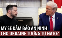 Mỹ cam kết an ninh cho Ukraine, chưa thỏa thuận được về nhượng bộ lãnh thổ