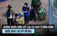 Người sống sót sau vụ cháy chung cư ở Hồng Kông trở về nhà lần đầu tiên