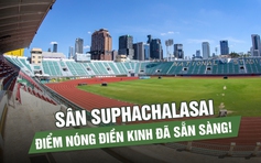 Sân Suphachalasai, điểm nóng điền kinh đã sẵn sàng!