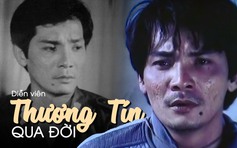 Nghệ sĩ Thương Tín qua đời: Khi ánh hào quang lụi tàn trong những tháng ngày giông bão