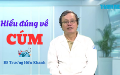 Hiểu đúng về cúm cùng BS Trương Hữu Khanh - P1: Tự ý sử dụng Tamiflu chữa cúm, cẩn thận tác dụng phụ và kháng thuốc