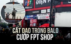 Toàn cảnh vụ nam sinh viên cướp FPT Shop vì nợ tiền game