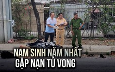 Nam sinh viên năm nhất tử vong thương tâm vì tai nạn