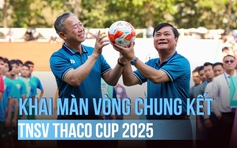 Khởi tranh VCK TNSV THACO cup 2025: Bất ngờ và khó đoán