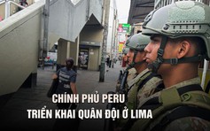 Peru ban bố tình trạng khẩn cấp, đưa quân đội về thủ đô chống tội phạm