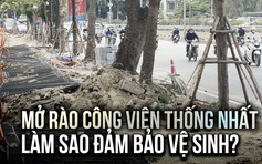 Mở rào công viên Thống Nhất: Tuy thoáng nhưng lo lại thêm rác