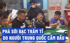 Đột kích bắt sới bạc 720 tỉ ở Lào Cai  do người Trung Quốc cầm đầu