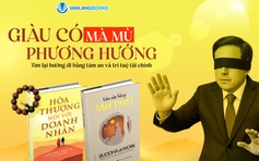 Giàu có mà mù phương hướng: Tìm lại hướng đi bằng tâm an và trí tuệ tài chính