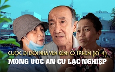 Nỗi lo sinh kế sau khi di dời  - Nhà ven kênh chờ 'thay áo mới', Kỳ 4
