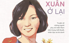 ‘Cho mùa xuân ở lại’: Yêu lịch sử bằng chuyện đời hay nhất