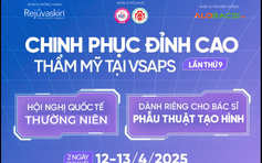 VSAPS lần thứ 9 - nơi chia sẻ những tiến bộ mới trong phẫu thuật thẩm mỹ