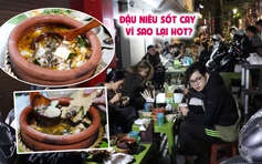 Thưởng thức đậu niêu sốt cay hot trend: Có gì mà giới trẻ mê mẩn?