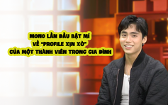 MONO lần đầu bật mí về 'profile xịn xò' của một thành viên trong gia đình