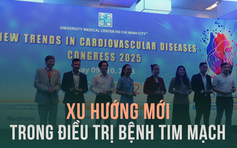 Niềm hy vọng mới cho bệnh nhân mắc các bệnh về tim mạch