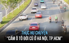 Làm rõ thông tin 'cấm ô tô sản xuất trước 2017 đi vào Hà Nội và TP.HCM'