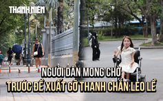 Đề xuất gỡ bỏ thanh chắn leo lề: Người khuyết tật nhẹ gánh, người dân đồng tình