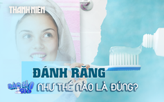 Không phải mới ngủ dậy, đây mới chính là thời điểm đánh răng tốt nhất