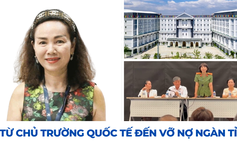 Bà Nguyễn Thị Út Em bị bắt: Từ chủ trường có học phí đắt đỏ đến vỡ nợ hàng ngàn tỉ