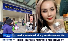 Xem nhanh 12h: Ngân 98 nói gì về vụ thuốc giảm cân | Kích hoạt biện pháp ứng phó Covid-19