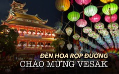 Đèn hoa bừng sáng phố phường đón chào Đại lễ Vesak