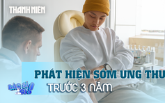Phát hiện ung thư trước 3 năm nhờ xét nghiệm máu