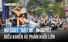 'Vinh quang CAND Việt Nam': Nữ cảnh sát bật mí bí quyết lái siêu mô tô dẫn đoàn